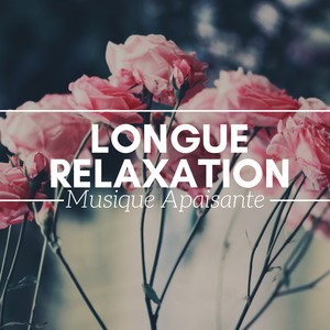 Longue relaxation - Musique Apaisante, Top musique de Spa, Musique pour Dormir