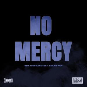 No Mercy (feat. Shawn Papi) [Explicit]