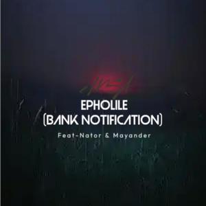 Epholile (Bank Notification) (feat. Nator & Mayander)