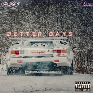 Better Days (feat. TheKidJ) [Explicit]