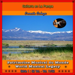 Patrimoine Musical Du Monde / Vol. 11/52: Guitarra en la Pampa