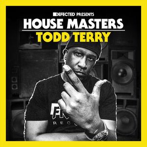 Defected Presents House Masters - Todd Terry