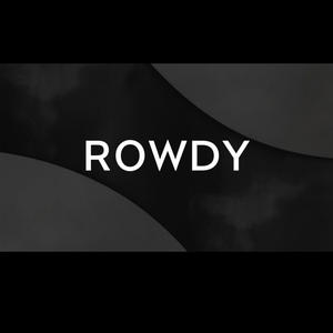Rowdy (Explicit)