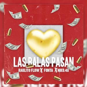 Las balas pasan (feat. niko.forty & fonta music) [Explicit]