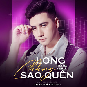 Lòng Chẳng Sao Quên (Remix)