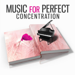 Music for Perfect Concentration – Music for Study, Effective Learning, Intense Studying, Focus Study, Classical Sounds for Concentration