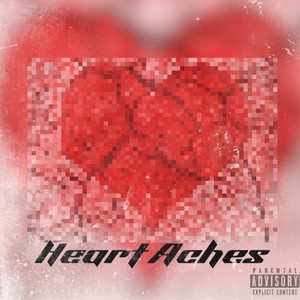 Heart Aches (Explicit)