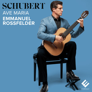 Schubert: Ave Maria (Arr. for Guitar by Emmanuel Rossfelder)