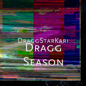 Dragg Season (Explicit)