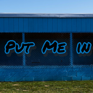 Put Me In (Explicit)