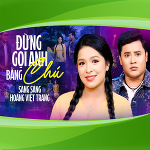 Đừng Gọi Anh Bằng Chú