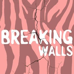 Breaking Walls