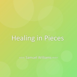 Healing in Pieces