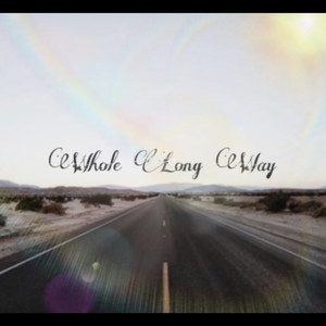 Whole Long Way (Explicit)