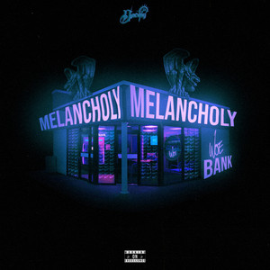 MELANCHOLY (Explicit)