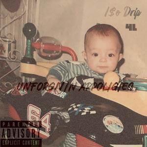 UNFORGIVIN APPOLIGIES (Explicit)