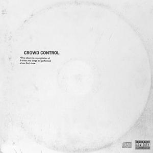 CROWD CONTROL: The B-Side Demos (Explicit)