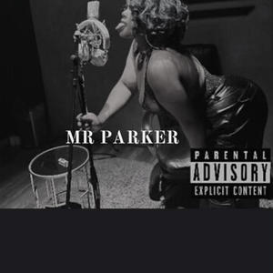 Mr.Parker (Explicit)