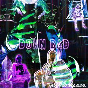 Down Bad (Explicit)