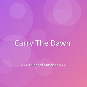 Carry The Dawn