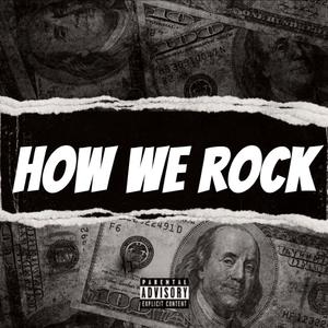 How we rock (Explicit)