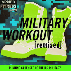 Military Workout Remixed: Running Cadences of the U.S. Military