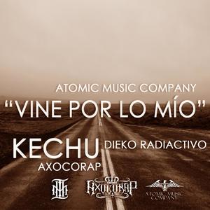 Vine por lo mío (feat. Kechu & Dieko Radiactivo) [Explicit]