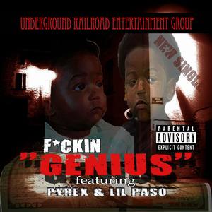 F*ckin Genius (feat. Pyrex)