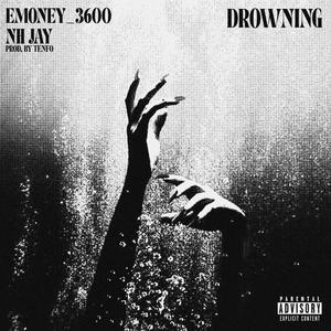 DROWNING (feat. NH Jay) (Explicit)