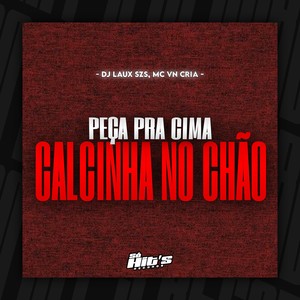 Peça Pra Cima Calcinha no Chão (Explicit)