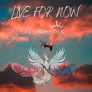 Live For Now (feat. YoungBloodRap, IamSoul & Chris Sayers) (Live)