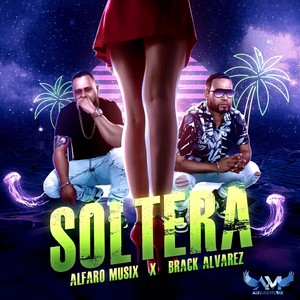 Soltera (feat. Brack Alvarez)