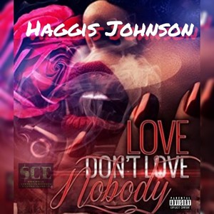 Love Don't Love Nobody (Explicit)