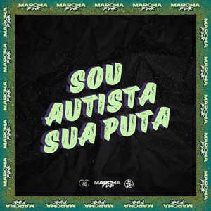 SOU AUTISTA SUA PUTA (Explicit)