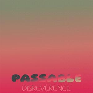 Passable Disreverence