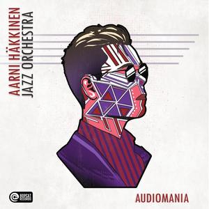 Audiomania (feat. William Suvanne, Johannes Granroth & Jussi Lehtonen)