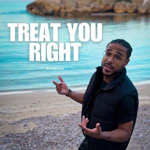 Treat You Right (Explicit)