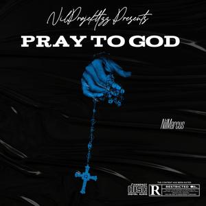 Pray To God (Explicit)