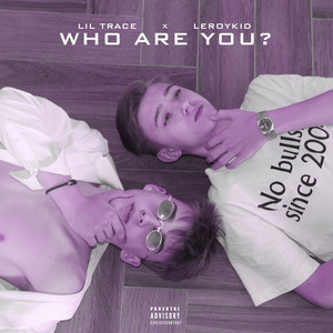 Who are you? (Explicit)