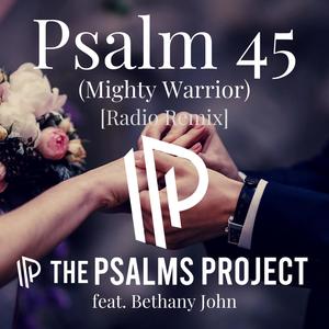 Psalm 45(feat. Bethany John) (Radio Remix|Mighty Warrior)