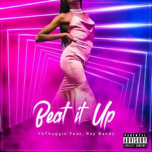 Beat It Up (feat. Ray Bandz) [Explicit]