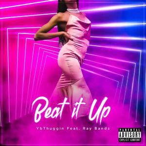 Beat It Up (feat. Ray Bandz) (Explicit)