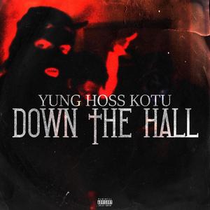 Down The Hall (Explicit)