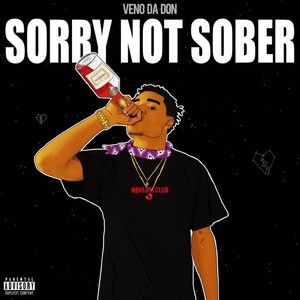 Sorry Not Sober (Explicit)