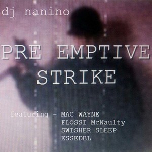 Pre Emptive Strike(feat. Mac Wayne, Flossi McNaulty, Swisher Sleep & Essedbl) (Explicit)