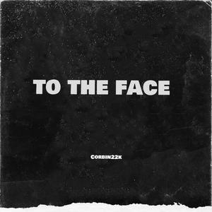 To The Face (Explicit)