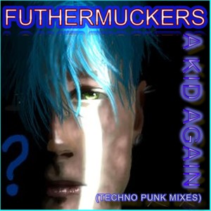 A Kid Again (Techno Punk Mixes) [Explicit]