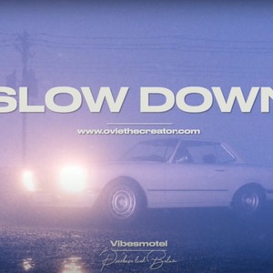 Slow down