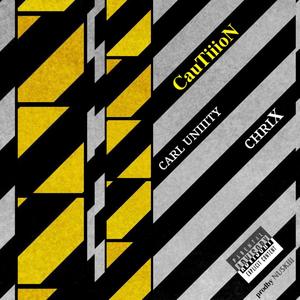 Cautiiion (feat. ChriX) (Explicit)