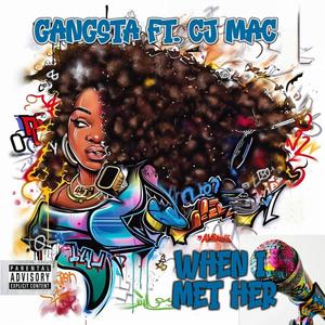 When I Met Her (feat. CJ Mac) [Explicit]